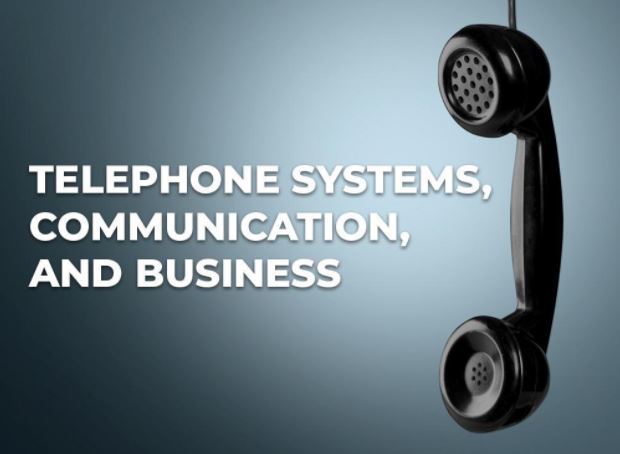 Telephone Systems, Communication, and Business